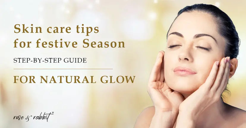 Skin care tips for festive Sеason stеp-by-stеp guidе for natural glow