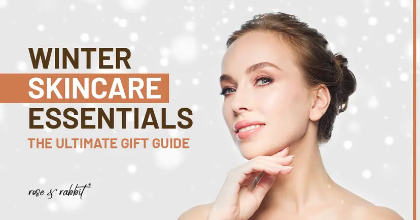 Winter Skincare Essentials: The Ultimate Gift Guide
