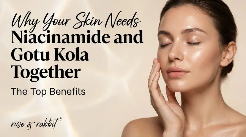 Why Your Skin Needs Niacinamide and Gotu Kola Together: The Top Benefits.