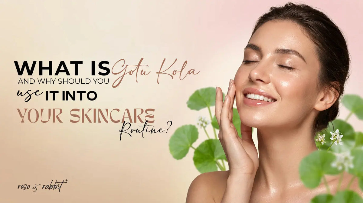 What is Gotu Kola and Why Should You use It Into Your Skincare Routine?